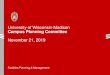 University of Wisconsin-Madison Campus Planning …...2019/11/19  · University of Wisconsin-Madison Campus Planning Committee November 21, 2019 Facilities Planning & Management Agenda
