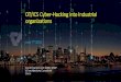 OT/ICS Cyber-Hacking into Industrial organizations · 2019-02-20 · OT/ICS Cyber-Hacking into Industrial organizations June 7th 2018. What would you do differently if you KNEW you