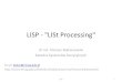 LISP - LISt Processing · Common LISP: •następcaMacLisp-a •duży standard języka zawierający wiele wbudowanych typów danych, funkcji i makr •zorientowany obiektowo (Common