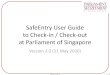 SafeEntry User Guide to Check-in / Check-out at Parliament ... · 21/05/2020  · 1. Check in and check out of ‘Parliament of Singapore’ on SafeEntry using one of the three available