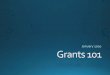 January 2020 Grants 101• Grants Management Office prepares and signs the grant award, certifying that the award complies with all legal, regulatory, and internal policy requirements