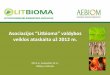 2012 m.biokuras.lt/uploads/new_assigned_files/0425.pdf · Litbioma valdybos posėdžiai 2012 m.(1) • 2012 m. sausio 27 d. − Dėl naujų narių priėmimo į Asociaciją: • UAB