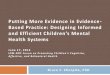 Putting More Evidence in Evidence- Based Practice ......Evidence-based treatments Common elements of treatments Clinical Supervision Training Workshops Continuing Education Common