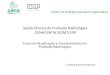 Seção Técnica de Proteção Radiológica CENA/USP & SESMT/USP · Curso de Atualização e Conhecimento em Proteção Radiológica Liz Mary Bueno de Moraes. ... ionização e a
