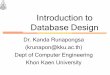 Introduction to Database Design - Khon Kaen Universitykrunapon/courses/178370/slides/... · 2010-08-10 · Introduction to Database Design Dr. Kanda Runapongsa (krunapon@kku.ac.th)