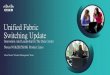 Unified Fabric Switching Update · Expanding DC and Cloud Networking Portfolio Cisco Nexus 5600 NEW! Cisco Nexus 3100 Cisco Nexus 6000 Cisco Nexus 1000V OPEN APIs/ Open Source/ Application