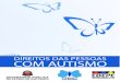 cartilha COM AUTISMO...2017/10/06  · Autismo infantil (F84.0), Autismo atípico (F84.1), Síndrome de Rett (F84.2), Outro Transtorno Desintegrativo da Infância (F84.3), Transtorno