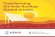 Transforming the Solar Rooftop Market in India · Solar Policy 2014. • Inputs on the solar policy for the states of Assam, ... MW Solar PV Rooftop Program in Rajasthan. Assistance