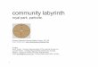 community labyrinth...3 Proposal: A Community Labyrinth in Royal Park. It is proposed the labyrinth for Royal Park be based on the 11 circuit pattern found in Chartres Cathedral in
