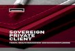 SOVEREIGN PRIVATE CLIENT · 2019-11-10 · SOVEREIGN PRIVATE CLIENT SERVICES SOVEREIGN RETIREMENT PLANNING SOVEREIGN INSURANCE SERVICES. 6 . 7 Sovereign’s Private Client services