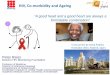 HIV, Co-morbidity and Ageing - fgcasal.orgfgcasal.org/VIH_SIDA_V/VIH_SIDA_V_Peter_Reiss.pdf · HIV, Co-morbidity and Ageing “A good head and a good heart are always a formidable