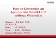 How to Determine an Appropriate Credit Limit without ...creditcongress.nacm.org/pdfs/Handouts/27061 - How... · W.W. Grainger, Inc., (NYSE: GWW), with 2017 sales of about $10.4 billion,