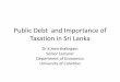 Public expenditure and public policy - CA Sri Lanka...prudent public expenditure on a basis of economic and social prioritization is also necessary. 27 Lose making Public sector 2012-2014