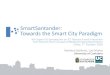SmartSantander: Towards the Smart City Paradigm · SmartSantander Towards the Smart City Paradigm 6th Japan-EU Symposium on ICT Research and Innovation Chiba, 7th October 2016 Santander