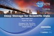 Deep Storage for Scientific Data › nysds16 › files › pdf › talks › NYSDS16 David Yu.pdfDeep Storage for Scientific Data Scientific Data BIG data Bigger and bigger Non-compressible