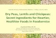 Food & Culinary Professionals Webinar | Friday, June 22 ... · Food & Culinary Professionals Webinar | Friday, June 22, 2012 Dry Peas, Lentils and Chickpeas: Secret Ingredients for