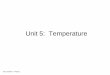 Unit 5: Temperaturemtphysics.weebly.com/.../s2phy_unit_5-temperature.pdf · • Choose two standard degrees of hotness or coldness which are easily obtainable and reproducible. These