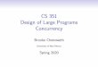 CS 351 Design of Large Programs Concurrencybchenoweth/cs351/cs351... · Design of Large Programs Concurrency Brooke Chenoweth University of New Mexico Spring 2020. ... Core 1 Core