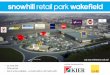 SNOWHILL RETAIL PARK WAKEFIELD...01 SNOWHILL RETAIL PARK WAKEFIELD• PC May 2017 • 95% pre-let • last 2 units available - u4 (1,200 sqft) & u7b (1,800 sqft) another development