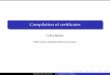Compilation of certiﬁcates - TUM · 2009-12-22 · Compilation of certiﬁcates ... (VM, API,. . . ) lack of appropriate security mechanisms to guarantee security on consumer side