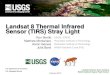 Landsat 8 Thermal Infrared Sensor (TIRS) Stray Light · 2 Landsat Science Team meeting NASA Goddard Space Flight Center Instrument Overview Launched on LDCM (now Landsat 8) on 11