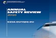 AnnuAl SAfety Review - European Aviation Safety … › sites › default › files › dfu › EASA...10 euRopeAn AviAtion SAfety Agency AnnuAl SAfety review 2010 1.3 Content of the