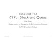 CISC 3115 TY3 C27a: Stack and Queue - GitHub Pages€¦ · •java.util.Vector •Like java.util.ArrayList, it implements a growable array of objects. •Like an