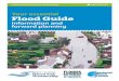 Your essential Flood Guide · flooding, act now and plan what you would do in a flood. Flooding can happen quickly so preparing in advance can reduce the damage and disruption flooding