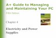 A+ Guide to Managing and Maintaining Your PC, 5eakali2/ET127/Lecture5.pdf · A+ Guide to Managing and Maintaining Your PC, Fifth Edition 8 Protecting Your Computer System: General