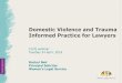 Domestic Violence and Trauma Informed Practice for Lawyers › sites › default › ... · 4/24/2018  · Domestic Violence and Trauma Informed Practice for Lawyers Overview o Understanding