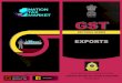 EXPORTS - GST || Goods and Services Tax · goods or services be granted during the GST regime? Answer: (a) In case of refund of tax on inputs used in exports: •schemes shall be