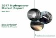 2017 Hydropower Market Report - HydroSource€¦ · • The 2017 Hydropower Market Report provides objective, publicly available, comprehensive information on U.S. hydropower. –