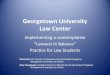 Georgetown University Law Center - ACPAGeorgetown University Law Center ... • Adapted from the Georgetown School of Medicine – “Mind, Body Medicine” Course. • NIH grant enabled