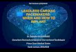 LEADLESS CARDIAC PACEMAKERS: WHEN AND HOW TO IMPLANTtsc2019.tamduchearthospital.com/pdf/p1/129-micra-who-when-and-h… · Training For Leadless Pacemaker Implantation • It probably