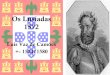 Os Lusíadas 1572rainhadobrasil.g12.br/ckfinder/userfiles/files... · Luís Vaz de Camões +- 1524/1580. Influências • Grandes navegações: período dos descobrimentos (séc