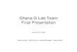 Ghana G-Lab Team Final Presentationweb.mit.edu/watsan/Docs/Student Reports/Ghana/GLab Ghana Final … · Ghana G-Lab Team Final Presentation January 23, 2006 Rachel Lawson - Kenichi