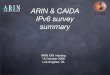 ARIN & CAIDA IPv6 survey summary · 2019-02-01 · ARIN & CAIDA IPv6 survey summary ARIN XXII meeting ... Africa Asia Caribbean Europe Middle East N. America Oceania S. America 0