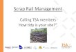 Scrap Rail Management€¦ · Scrap Rail Management • Unmanaged scrap and waste material is a significant contributor to Slip, Trip and Fall events hurting our workers. • Many