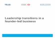 Leadership transitions in a founder-led business · Founder CEO Investor Director Ownership Leadership Sales and Commercial Finance and operations Administation Adapted from the Leadership