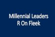 Millennial Leaders R On Fleek - ACSG · Nicki Minaj. 28 Million views. 200,000 mentions. ... MOS t C NEW FAME GAME: LEVERAGING STATUS TO INVEST IN DEALS PLUS: AMERICA'S MOSTPOWERFUL