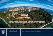 2015 Vancouver Summer Programpdce- · PDF file The Vancouver Summer Program (VSP) is a four week academic program offered by various Faculties at the University of British Columbia,