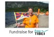 Fundraise for - freetibet.org for us.pdf · Why fundraise for Free Tibet? Raising money is a fun and rewarding way to contribute to Free Tibet. The money you raise will enable us