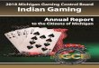 2018 Indian Gaming Annual Report Final - Michigan€¦ · have produced 24 Class III tribal casinos located throughout the State. (Please see the map of Michigan’s Tribal Class