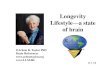 Longevity Lifestyle a state of brain - Arlene Taylorarlenetaylor.org/...LongevityLifestyleMatters-8-16.pdf · foundation and direction for a Longevity Lifestyle— because everything