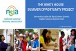 THE WHITE HOUSE SUMMER OPPORTUNITY PROJECTfiles.ctctcdn.com/45a46517001/182f7f5d-fac8-40dd-b... · and other types of services for students over the summer months. • Feature 2-3
