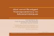 Aid and Budget Transparency in Mozambique · Aid ANd BUdgET TrANSpArENCY iN mOzAmBiqUE1 Transparent budget processes are critical in democratic societies and citizens have the right