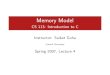Memory Model - CS 113: Introduction to C · Memory Program code Function variables Arguments Local variables Return location Global Variables Statically Allocated Dynamically Allocated