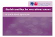 Spirituality in nursing care - Lanarkshire | Elament€¦ · Spiritual care is not: • just about religious beliefs and practices • about imposing your own beliefs and values on