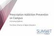 Prescription Addiction Prevention on Campus · 2019-05-04 · • ADHD medications—like Ritalin or Adderall—are often misused by students to stay awake and concentrate when studying