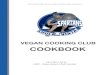 VEGAN COOKING CLUB COOKBOOKcvh.sweetwaterschools.org/files/2018/04/...Cooking...Chula Vista High School Vegan Cooking Club Cookbook Sprouts Chula Vista has one of the best selections